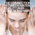 The connection between water quality and your skin and hair