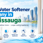 Best Water Softener Company in Mississauga: What Homeowners Should Look For